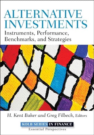 Alternative Investments: Instruments, Performance, Benchmarks, and Strategies