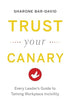Trust Your Canary: Every Leader's Guide to Taming Workplace Incivility